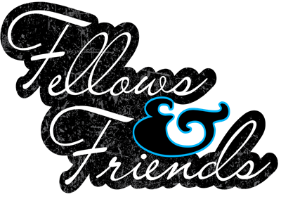 Fellows & Friends